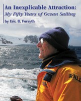 An Inexplicable Attraction: My Fifty Years of Ocean Sailing