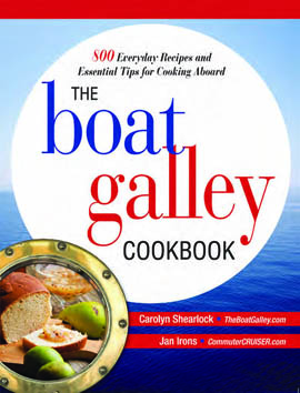 The Boat Galley Cookbook: 800 Everyday Recipes and Essential Tips for Cooking Aboard