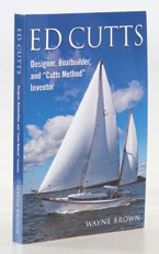 Ed Cutts: Designer, Boatbuilder, and “Cutts Method” Inventor