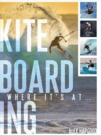 Book Review: Kiteboarding: Where It’s At… By Alex Hapgood